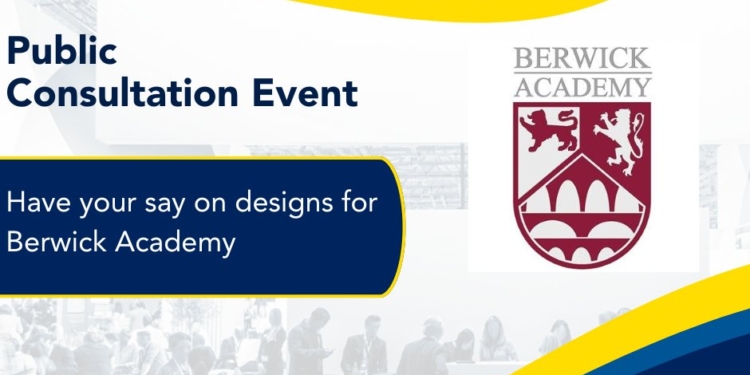 Berwick Academy Holds Design Consultation as MP Awaits Business Case from County Council